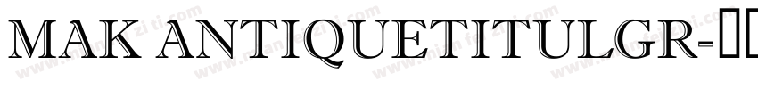 MAK AntiqueTitulGr字体转换